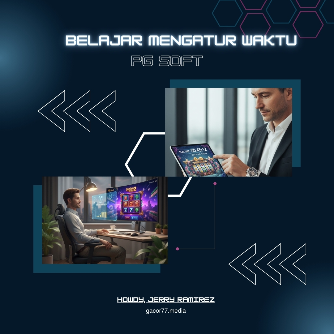 Belajar Mengatur Waktu dengan Bermain PG Soft Secara Bijak