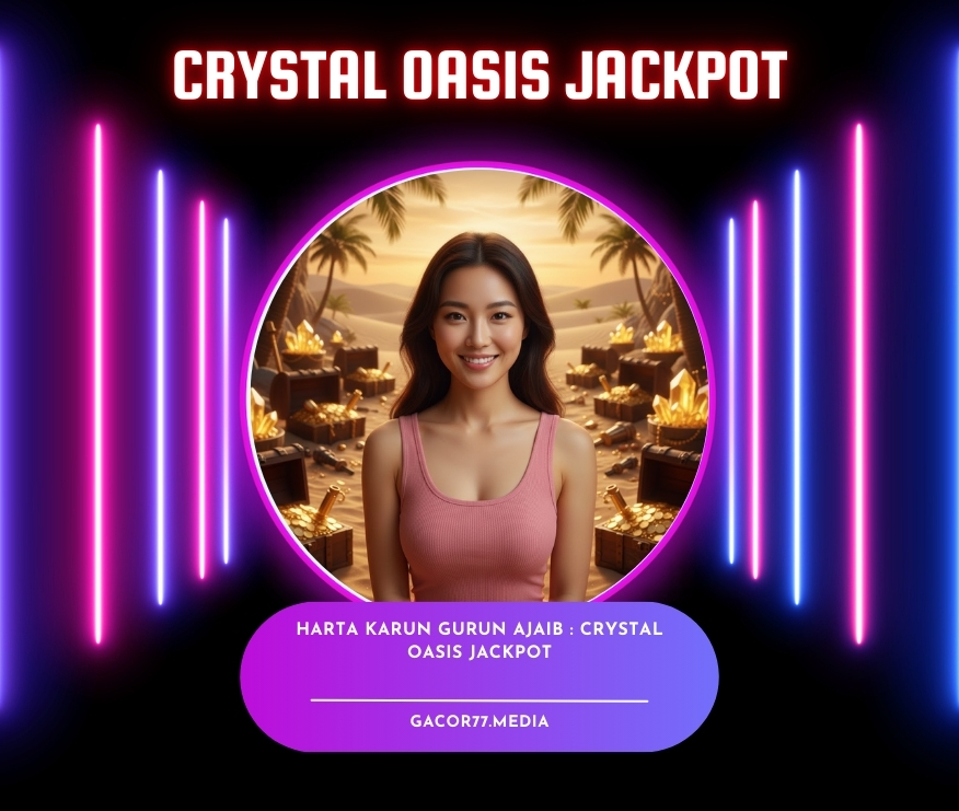 Harta Karun Gurun Ajaib : Crystal Oasis Jackpot